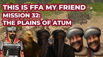 This is FFA my Friend | | Mission 32: The Plains of ATUM | | Stronghold Crusader Definitive Edition