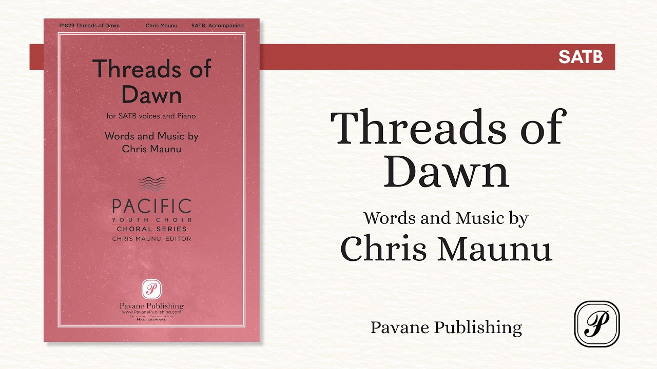 Threads of Dawn (SATB)—Chris Maunu