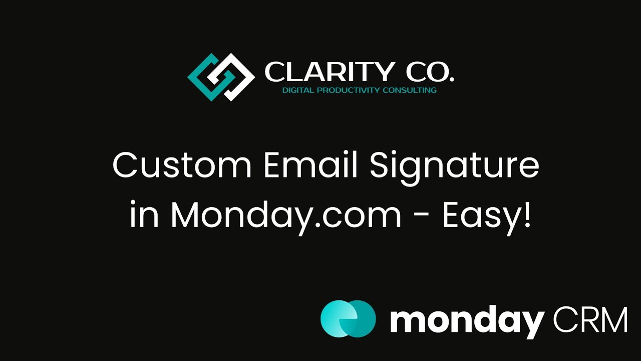 From Plain Text to Polished: Email Signatures in Monday.com with Clarity Co.
