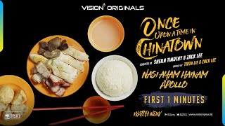 First 1 Minutes Once Upon A Time In Chinatown Ep. 5 - Nasi Hainam Apollo