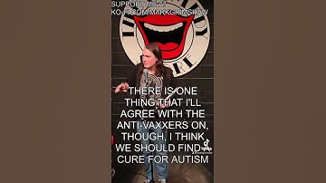 Autism and Anti-vaxxers - Stand Up Comedy Clip