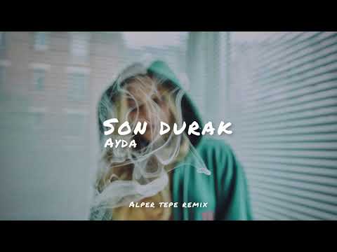 Ayda - Son Durak (Alper Tepe Remix)