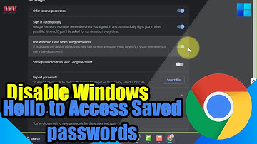 How to Disable Windows Hello to Access Saved passwords on Chrome