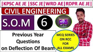 ||SOM PREVIOUS YEAR QUESTIONS || CLASS-6 || DEFLECTION OF BEAM|| KPSC AE JE || SSC JE|| RDPR AE JE||