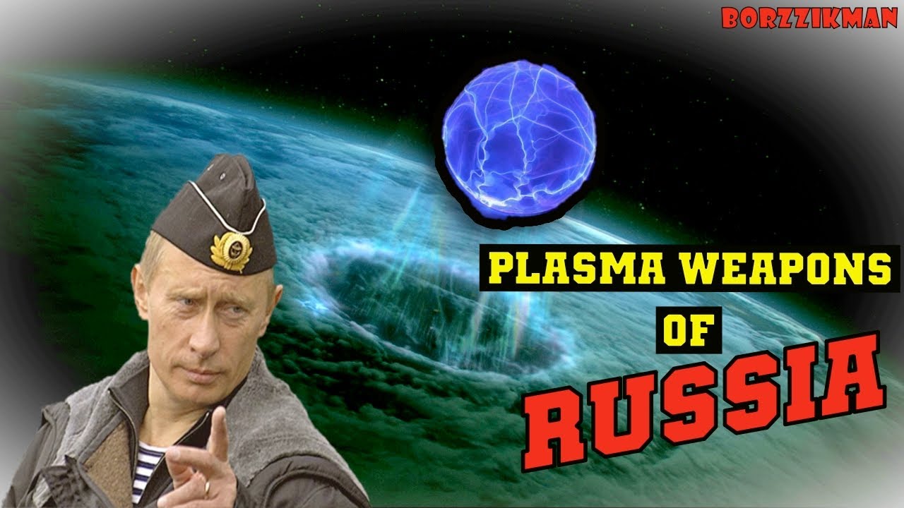 The Real TRUTH about Plasma Weapons of Russia!