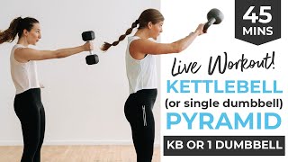 45-Minute KETTLEBELL WORKOUT (or Single Dumbbell Workout) | Full Body Pyramid, No Jumping