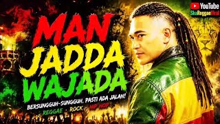 Download lagu MAN JADDA WAJADA 🔥 REGGAE RELIGI | PANTANG MENYERAH | VIRAL TIKTOK