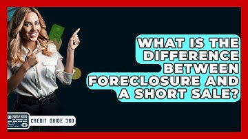 What Is The Difference Between Foreclosure And A Short Sale? - CreditGuide360.com
