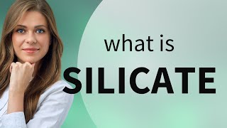 Silicate | what is SILICATE meaning