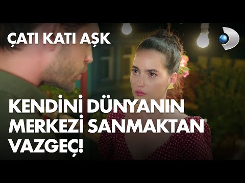 Dünyanın merkezi senmişsin gibi davranmaktan vazgeç! - Çatı Katı Aşk 8.  Bölüm