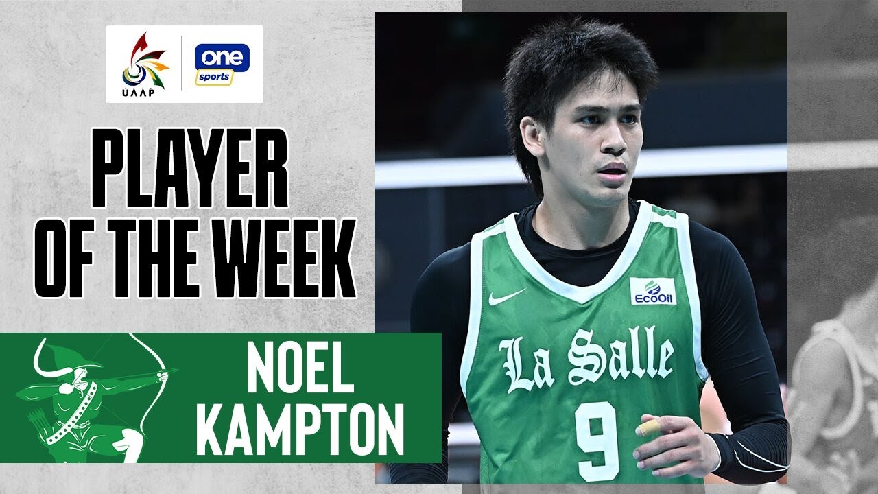 NOEL KAMPTON | PLAYER OF THE WEEK | UAAP SEASON 86 MEN'S VOLLEYBALL ...