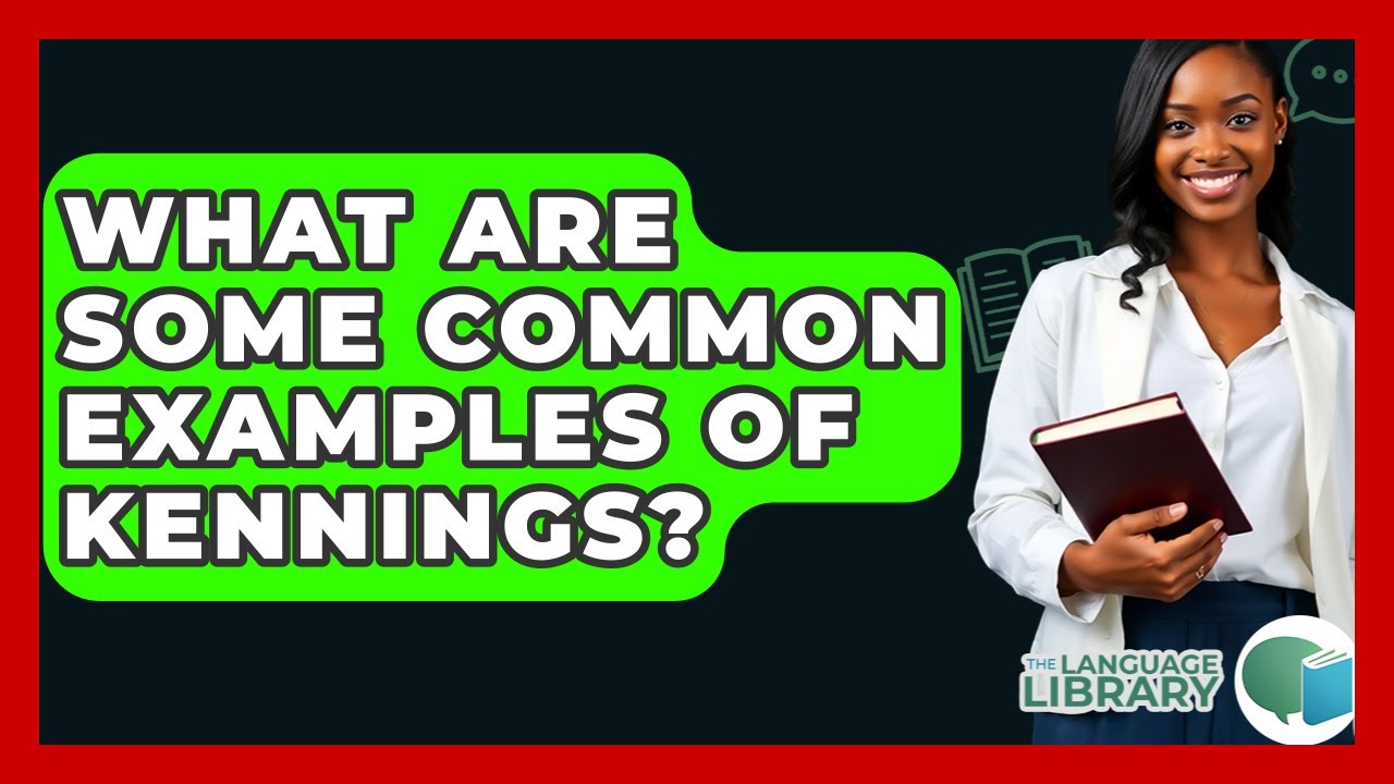 What Are Some Common Examples Of Kennings? - The Language Library