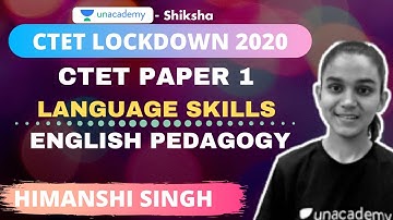 CTET Lockdown 2020 (Paper 1 & 2 ) | English | Language Skills | Himanshi Singh | Unacademy Shiksha