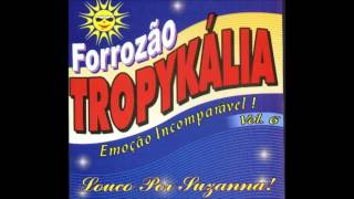 Forrozão Tropikália Vol 6 (Louco Por Suzana)