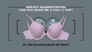 Breast Augmentation: Can You Make Me a Full C Cup? 