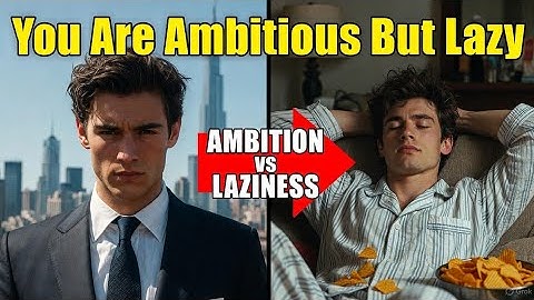 If You Are Ambitious But Lazy… This is Your Wake-Up Call Motivational Video 