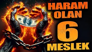 Haram Olan 6 Meslek Grubu | Bir Çoğunuz Bilmeyerek Haram Para Kazanıyor!