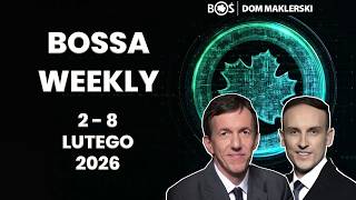 BOSSA WEEKLY 2 - 8 lutego 2026r. Amerykańskie obligacje, dolar, kruszce, AI
