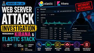 Web Server Attack Investigation Menggunakan Kibana & Elastic Stack