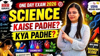 🔥 One Day Exam Science Strategy 2026 | Science Kaise Padhe? Kya Padhe? | By Usha Mishra Mam | RRR