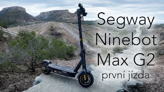 Segway Ninebot Max G2 - městský ideál 👌 První jízda 🛴