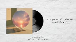 Floating Sun - worth the wait (Music Video)