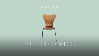 Miniatura del video "NOVO TOM: TU ESTÁS COMIGO (ÁUDIO)"