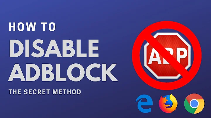 How to Disable Adblock On Google Chrome, Firefox & Edge? - The Secret Method