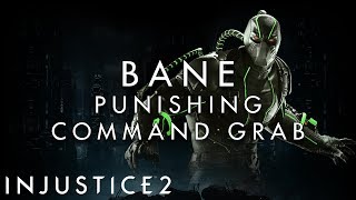 Injustice 2 - Bane - Punishing Command Grab