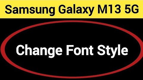 How to change font style, Samsung Galaxy M13 5G me font style change kaise karen