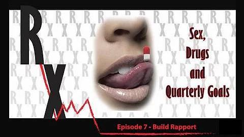 RX - Ep. 7  "Build Rapport"