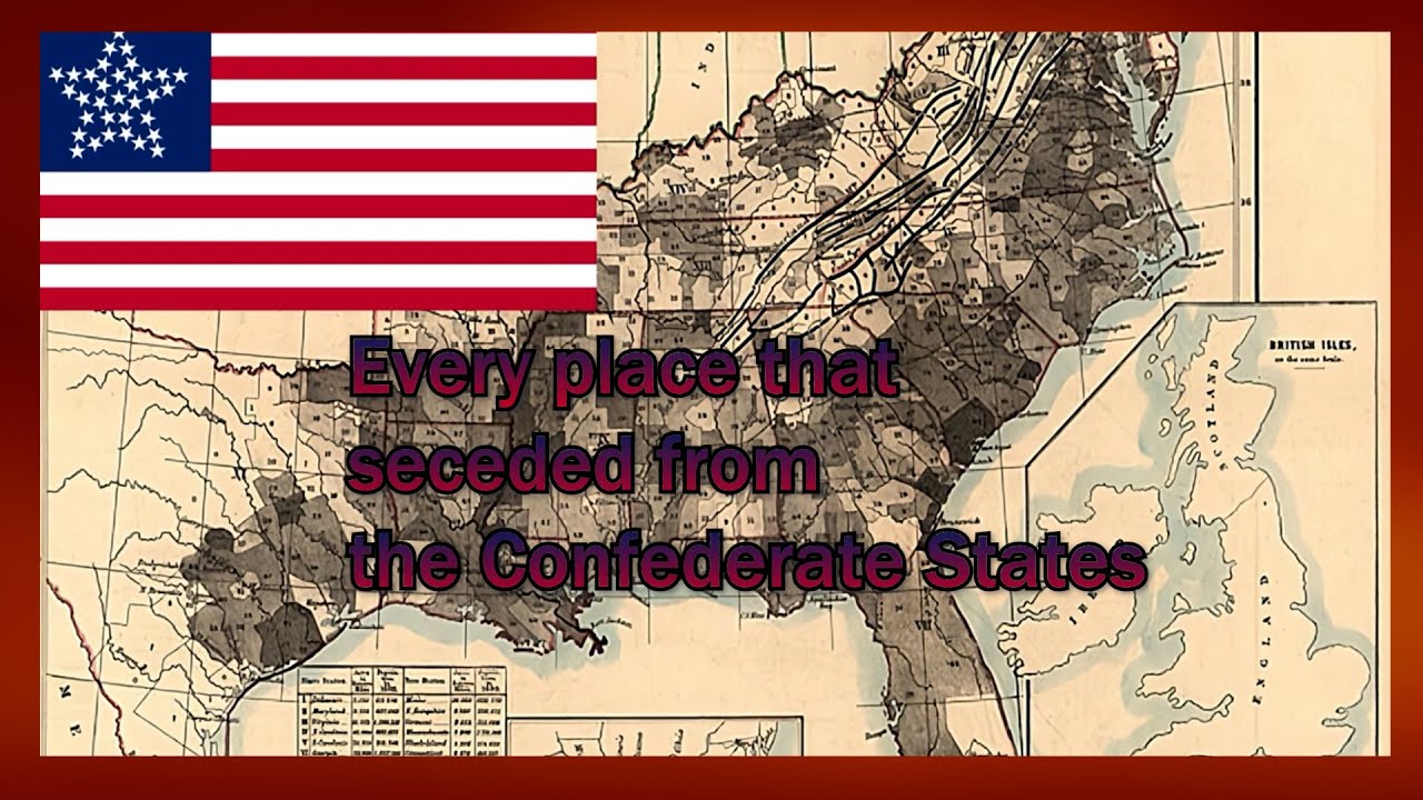 Seceded Places that seceded from the Confederate States - YouTube