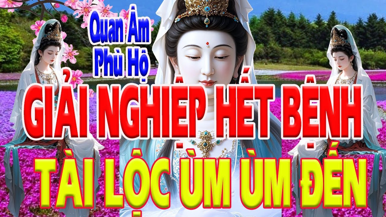 Nghe Kinh Này Mẹ Quan Thế Âm Linh Ứng Phù Hộ TÀI LỘC ÙM ÙM ĐẾN Giải Nghiệp Hết Bệnh_Kinh Phật