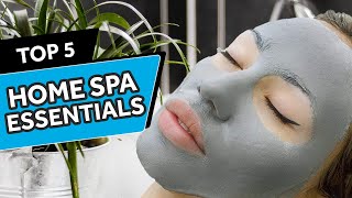 Top 5 Home Spa Day Essentials