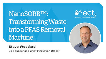 NanoSORB™: Transforming Waste into a PFAS Removal Machine