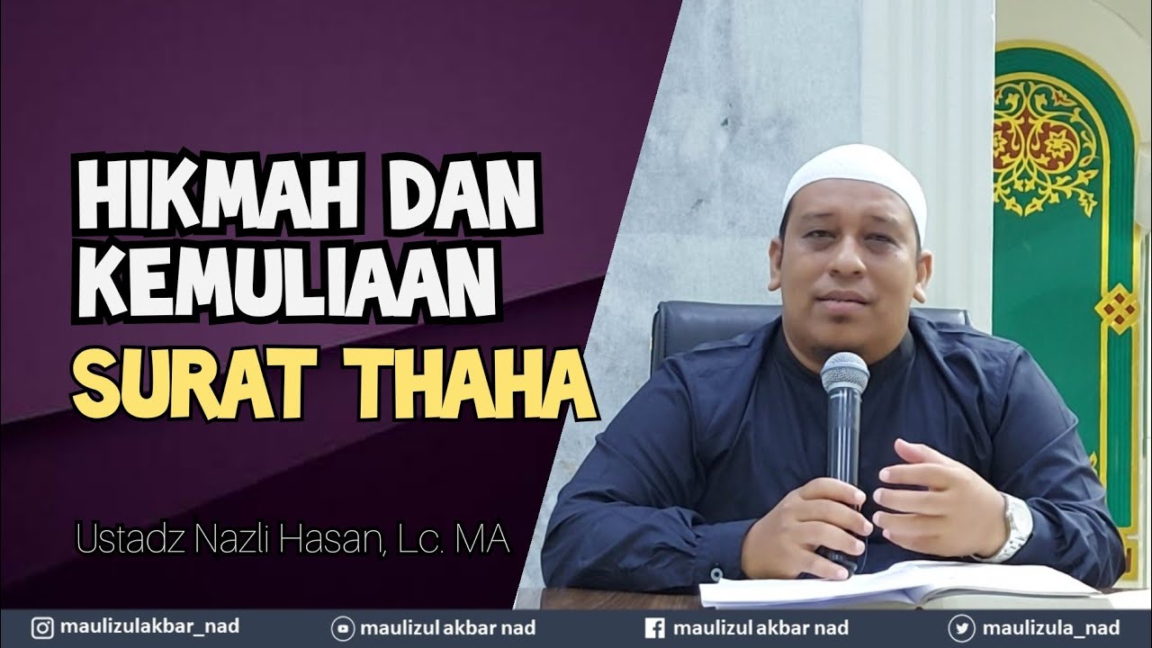 Hikmah dan Kemuliaan Surat Thaha // Ustadz Nazli Hasan, Lc. MA