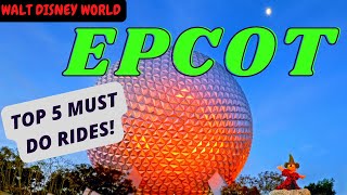 Experience the Best Rides at Epcot: Top 5 Must-Do Attractions for an Unforgettable Adventure!