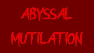 ORIGINAL - Abyssal Mutilation