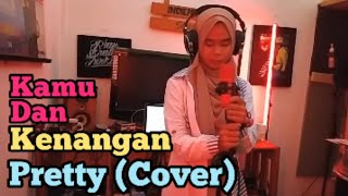 Maudy Ayunda - Kamu dan Kenangan | Pretty (Cover)