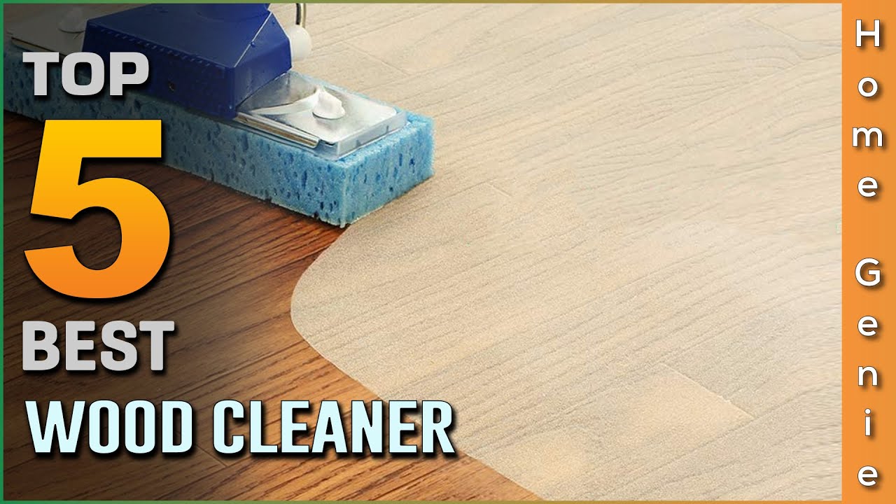 Top 5 Best Wood Cleaners Review in [2023] - Don't Buy Before Watching This