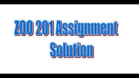 ZOO 201 Assignment Solution