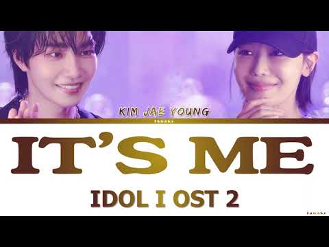 Kim Jae Young It S Me Idol I OST 2 Lyrics 