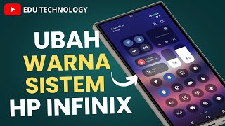 Biar Gak Bosen! Begini Cara Ubah Tampilan Warna HP Infinix Note - EDU TECHNOLOGY screenshot 3