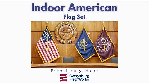 The Indoor American Flag Set | Gettysburg Flag Works