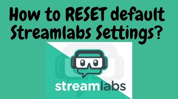 How to RESET Streamlabs default Settings? Updated video is in the description.