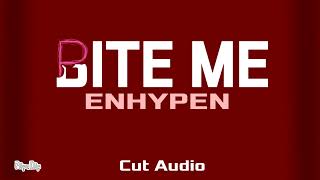 BITE ME - ENHYPEN (Cut Audio) for memes....