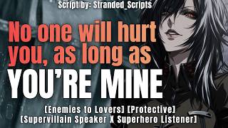 Claimed By a Supervillain After Your Team Abandoned You [Enemies to Lovers] [Fdom] [Protective]