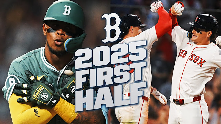 Boston Red Sox: 2025 First Half Highlights (Ended 1st half with 10-game winning streak!)