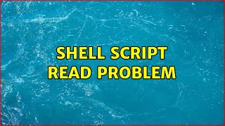 Ubuntu: Shell script read problem (2 Solutions!!)