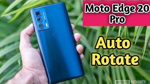 Auto Rotate Screen In Moto Edge 20 Pro, Rotate Screen Setting In Moto Edge 20 Pro,